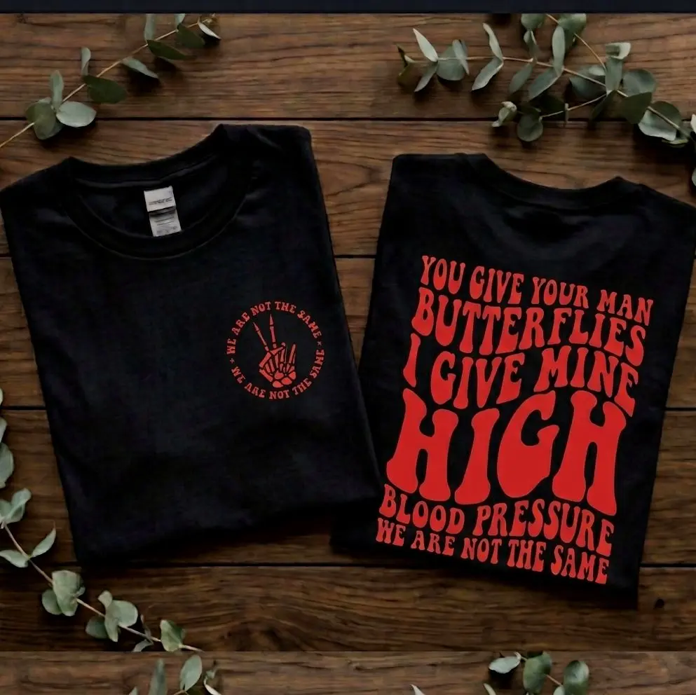 funny shirt we are not the same I give my man high blood pressure humor cute relationship couple popular trending retro short sleeve tshirt black and red