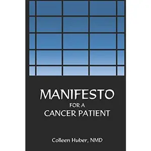 USED-MANIFESTO FOR A CANCER PATIENT by Colleen Huber NMD (Paperback)