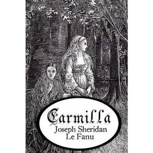 Carmilla -- Joseph Sheridan Le Fanu, Paperback