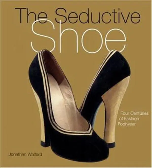 USED Book - The Seductive Shoes: Four Centuries of Fashion Footwear by Walford, Jonathan (Hardcover) - english
