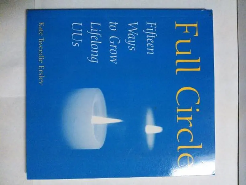 USED Book - Full Circle: Fifteen Ways to Grow Lifelong Uu's by Kate Tweedie Ersley (Paperback) - english