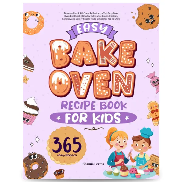 Easy Bake Oven Recipe Book for Kids: Kid-Friendly, Simple Recipes - Creative Cakes, Cookies, Candies, Savory Snacks for Young Chefs - Paperback (10/27/2025)