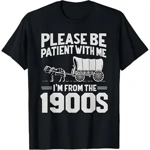 Cotton Please Be Patient I'm From the 1900s Funny Over the Hill T-Shirt Golf Gift Unisex Crew Neck Tee for Men and Women Casual Top Menswear Comfy