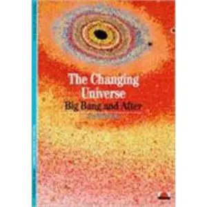 USED-The Changing Universe: Big Bang and After (New Horizons) by Trinh, Xuan Thuan (Paperback)
