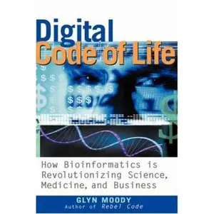 USED-Digital Code of Life: How Bioinformatics Is Revolutionizing Science, Medicine, and Business by Moody, Glyn (Hardcover)