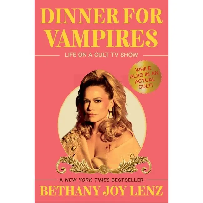 Dinner for Vampires: Life on a Cult TV Show (While Also in an Actual Cult!) by Bethany Joy Lenz (Paperback)