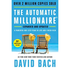 The Automatic Millionaire, 20th Anniversary Edition: A Powerful One-Step Plan to Live and Finish Rich -- David Bach - Hardcover