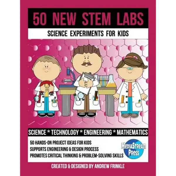 50 New STEM Labs - Science Experiments for Kids - Paperback