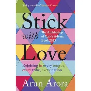 USED-Stick with Love: Rejoicing in Every Tongue, Every Tribe, Every Nation: The Archbishop of York's Advent Book 2023: Foreword by Stephen Cottrell by Arora, Arun (Paperback)
