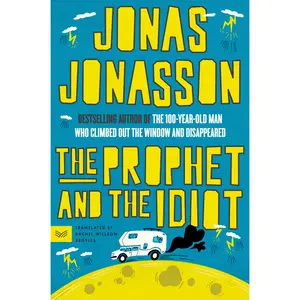 The Prophet and the Idiot: A Novel by Jonas Jonasson||Rachel Willson-Broyles [Paperback Book]