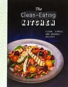 USED-The Clean-eating Kitchen by Parragon Books (Hardcover)