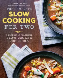 USED-The Complete Slow Cooking for Two: A Perfectly Portioned Slow Cooker Cookbook by Larsen, Linda (Paperback)