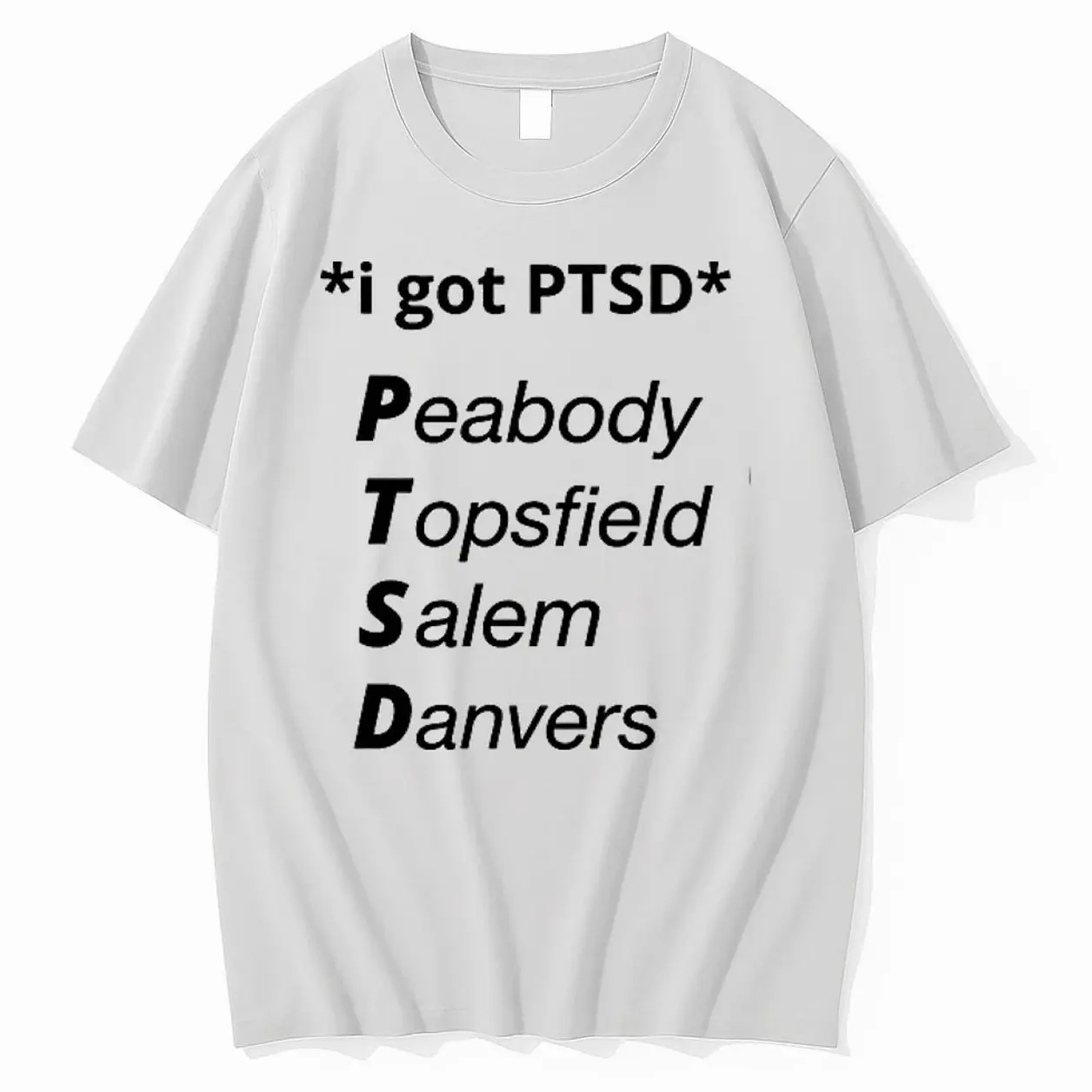 I Got Ptsd Peabody Topsfield Salem Danvers 0 Tshirts Sweater Hoodie NII