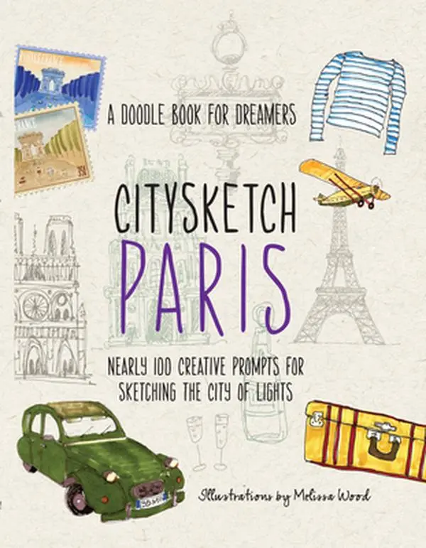 USED-Citysketch Paris: A Doodle Book for Dreamers - Nearly 100 Creative Prompts for Sketching the City of Lights by Lo, Michelle (Paperback)