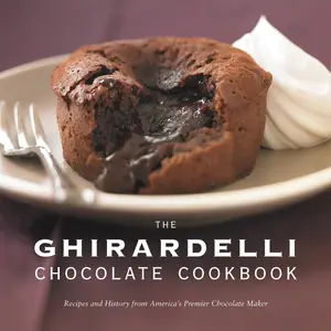 USED-The Ghirardelli Chocolate Cookbook: Recipes and History from America's Premier Chocolate Maker by Ghirardelli Chocolate Company (Hardcover)