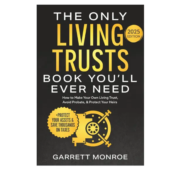 The Only Living Trusts Book You’ll Ever Need: How to Make Your Own Living Trust, Avoid Probate & Protect Your Heirs (Plus Protect Your Assets & Save Thousands on Taxes) (Wealth Strategy) Paperback