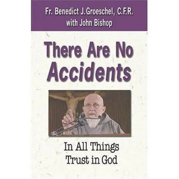 USED Book - There are No Accidents: In All Things Trust in God by Benedict J. Groeschel (Paperback) - english
