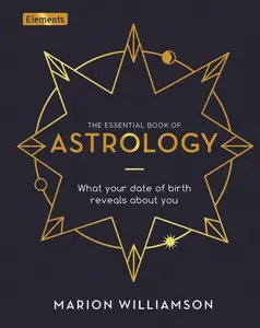 USED-The Essential Book of Astrology: What Your Date of Birth Reveals about You by Williamson, Marion (Hardcover)