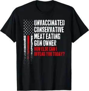 Unvaccinated Conservative Meat Eating Gun Owner T-Shirt women