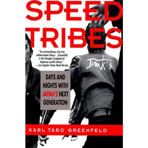 Speed Tribes: Days and Night's with Japan's Next Generation by Karl Taro Greenfeld [Paperback Book]