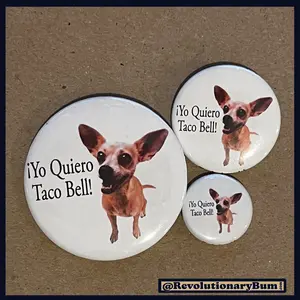 Taco Bell -Button/Bottle Opener- Yo Quiero Dog
