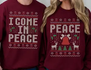 Come In Peace I'm Peace Sweatshirt, Couples Matching Ugly Christmas Sweater, I Come In Peace T-Shirt, Peace Shirt, Funny Couple Inappropriate Sweater