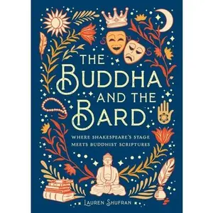 USED-The Buddha and the Bard: Where Shakespeare's Stage Meets Buddhist Scriptures by Mandala Publishing (Hardcover)
