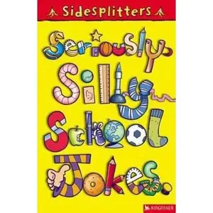 USED-SideSplitters Seriously Silly School Jokes by Editors of Kingfisher (Paperback)