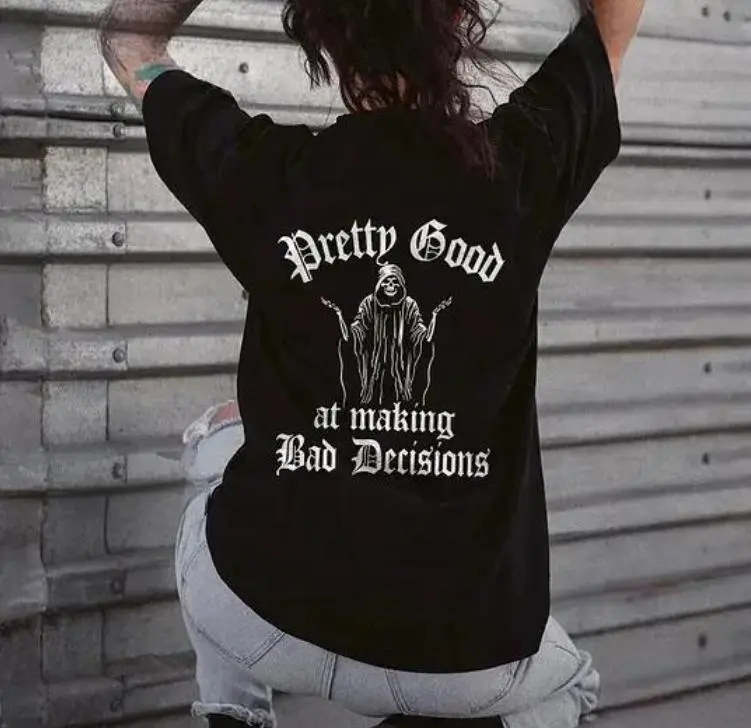 PRETTY GOOD AT MAKING BAD DECISIONS Skeleton Print Women's tshirt ,hoodie, sweatshirt, Aesthetic tatoo merch summer outfits, style, streetwear, Nun top, vintage y2k graphic tees, Fatherday, Memorial day, 4th July