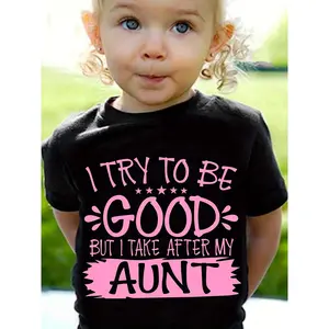 I Try to Do Well, but I Am like My Aunt. Printed 100% Cotton round Neck Girl'S T-shirts