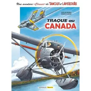 USED-Une aventure Classic de Tanguy & Laverdure - Tome 6 - Traque au Canada by Buendia Patrice (Paperback)