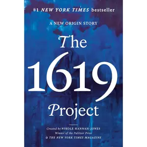 The 1619 Project – A New Origin Story Exploring America’s History (Paperback)