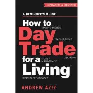 How to Day Trade for a Living: A Beginner’s Guide to Trading Tools and Tactics, Money Management, Discipline and Trading Psychology (Stock Market Trading and Investing) Paperback – July 28, 2016
