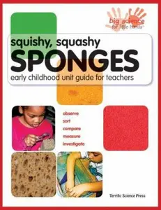 USED-Squishy, Squashy Sponges: Early Childhood Unit Teacher Guide by Kutsunai, Beverly (Paperback)