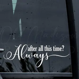 After All This Time? Always Decal - HP Decal - HP Sticker - Wizard School Decal