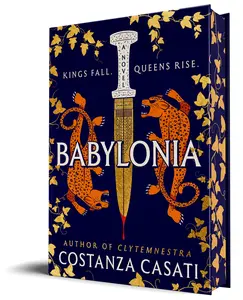 Babylonia by Costanza Casati | Limited Deluxe Hardcover | A Captivating Excursion into Ancient History