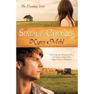 USED-Simple Choices: Will a Missing Mennonite Teen End Gracie's Hopes for a Happy Future in Harmony? (The Harmony Series) by Nancy Mehl (Paperback)