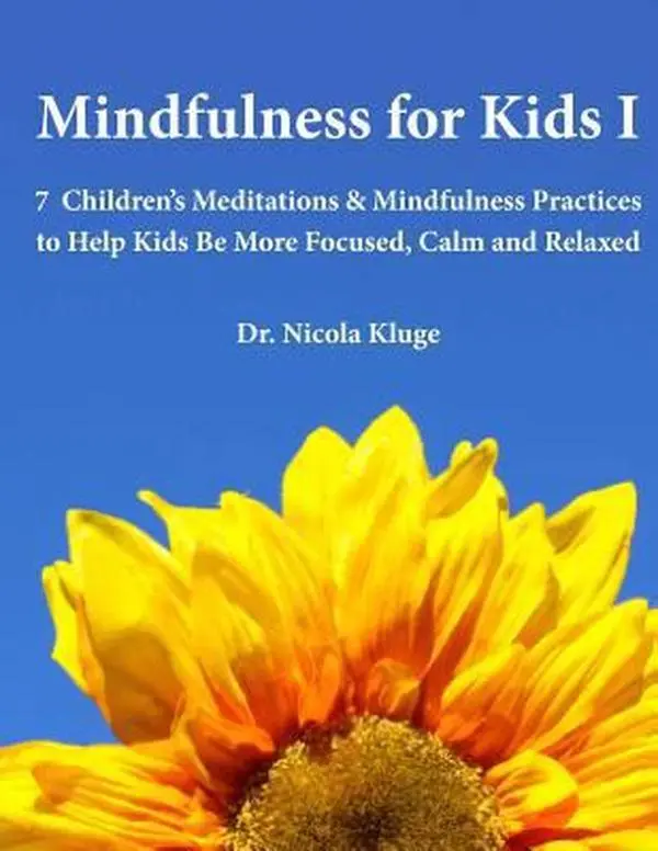 USED Book - Mindfulness for Kids I: 7 Children's Meditations & Mindfulness Practices to Help Kids Be More Focused, Calm and Relaxed: Seven Meditation Scripts with by Kluge, Nicola (Paperback) - english