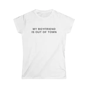 MY BOYFRIEND IS OUT OF TOWN TEE