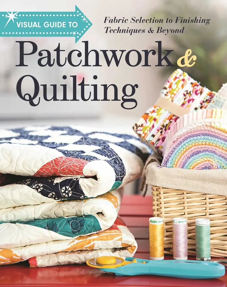 USED-Visual Guide to Patchwork & Quilting: Fabric Selection to Finishing Techniques & Beyond by Publishing (Paperback)