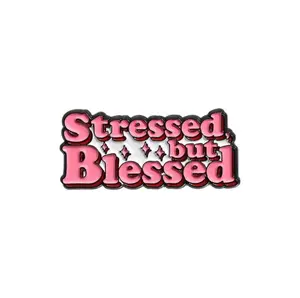 "Stressed But Blessed"