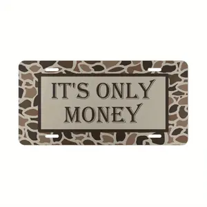 Old School Camo "It's Only Money" Vanity Plate, License Plate, Gifts for Him, Hunting Gifts, Aluminum Front License Plate- 6x12- inch polished metal standard plate, easy to install, for decor only, Made in USA