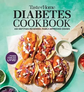 Taste of Home Diabetes Cookbook: 228 Dietitian-Reviewed Recipes, Easy & Family-Friendly, Meal Plans Include -- Taste of Home - Paperback