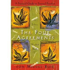 The Four Agreements: A Practical Guide to Personal Freedom Paperback – November 7, 1997