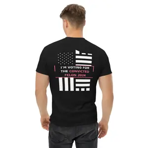 I'm Voting For The Convicted Felon Back Sided Unisex classic T-shirt