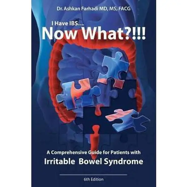 USED-I Have Ibs? Now What?!!!: A Comprehensive Guide for Patients with Irritable Bowel Syndrome by Farhadi MD, Ashkan (Paperback)
