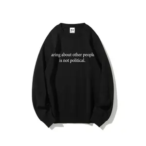 Caring About Other People Is Not Political Graphic Sweatshirt Social Awareness Aesthetic Crewneck Pullover Fall Winter Long Sleeve Streetwear Top for Men Women