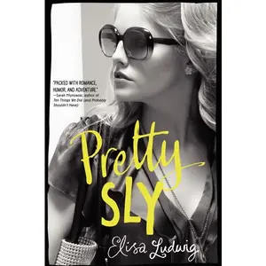 Pretty Sly (Pretty Crooked Trilogy: Volume Number 2) by Elisa Ludwig [Paperback Book]
