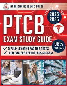 PTCB Exam Study Guide: Master the Pharmacy Technician Certification Exam with Expert Tips & Strategies, 200+ Flashcards
