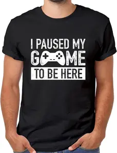 [100% Cotton] I Paused My Game to Be Here t Shirt Gamer Gifts for Men Gaming Funny Graphic Tees